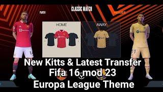 FIFA 16 mod FIFA 23 Europa League Theme New Kitts & Latest Transfer Android Offline