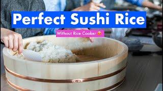 Proper Way to Make Perfect Sushi Rice without Rice Cooker II How to Cook Japanese Rice for Sushi