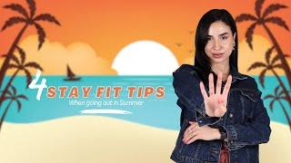 Stay Fit Tips When Going Out In Summer With Nathalia  نصائح للحفاظ على الرشاقة في النزهات الصيفية