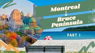 Montreal to Tobermory Bruce Peninsula Part 1