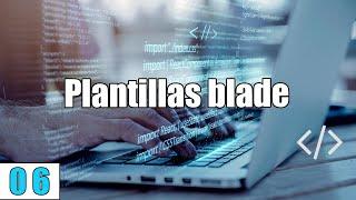 06 Plantillas BLADE en LARAVEL en el SISTEMA PHP y MySqlFullStack PARTE 1