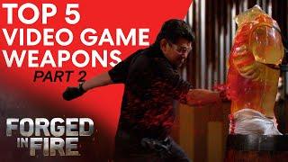 Forged in Fire TOP 5 DEADLIEST VIDEO GAME WEAPONS PART 2