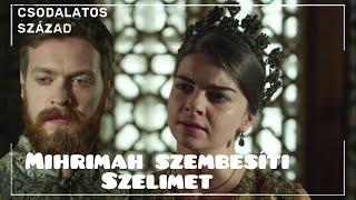 Mihrimah szembesíti Szelimet  Mihrimah confronts Selim   Csodálatos Század