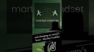 Martial Mindset 8 - The Journey to True Victory Ueshibas Approach to Martial Arts  Aikido