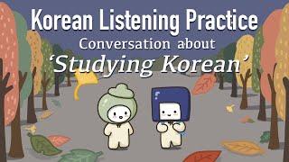 Korean Listening & Speaking Practice about Studying Korean   Casual Form반말 