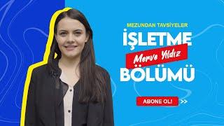 Mezundan Tavsiyeler İşletme Bölümü Mezunu Merve Yıldız