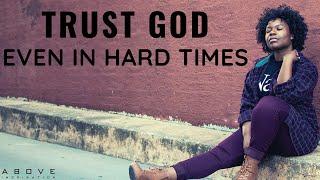 TRUST GOD ALWAYS  Trust Even In Hard Times - Inspirational & Motivational Video