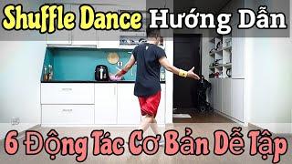 SHUFFLE DANCE  HƯỚNG DẪN CHẬM  6 Động Tác Cơ Bản Hay Dùng - Dễ Tập BÀI KHỚP NHẠC BẤM▶️