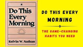 Do This Every Morning The Game-Changing Habits You Need Audiobook