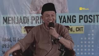 Ustadz Ucu Najmudin M.Pd  CARA MENJADI MANUSIA POSITIF