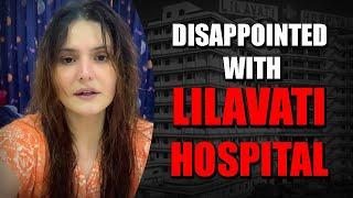 Shame on LILAVATI HOSPITAL  Disappointed    Zareen Khan 