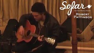 Robert Pattinson - Its All On You  Sofar London