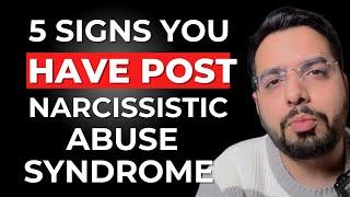 5 Signs Youve Post Narcissistic Abuse Syndrome