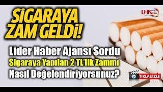 Sokak Röportajı Sigaraya Yapılan 2 TLlik Zammı Nasıl Değerlendiriyorsunuz? sigara zammı