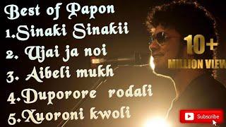 Best of Papon Assamese songs  Top 5 superhit heart touching assamese songs  Ujai ja noi.........