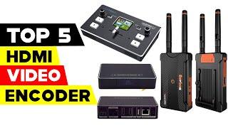 Top 5 HDMI Video Encoders 2023  Unlock Stunning Video Capture and Streaming