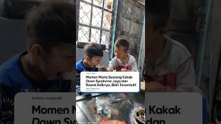 Momen kakak penyandang down syndrome merawat sang adik ️️