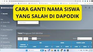 CARA GANTI NAMA SISWA YANG SALAH DI DAPODIK EDIT IDENTITAS SISWA DI DAPODIK 2024