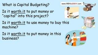  Capital Budgeting in 10 min. Capital Budgeting Techniques Decisions NPV Net Present Value