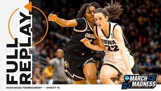 Iowa vs. Colorado - 2023 NCAA women’s Sweet 16  FULL REPLAY