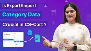 Management of CS-cart category data  Make ease your eCommerce by importexport functionality