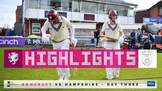 HIGHLIGHTS Somerset vs Hampshire Day Three