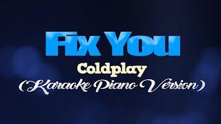 FIX YOU - Coldplay KARAOKE PIANO VERSION