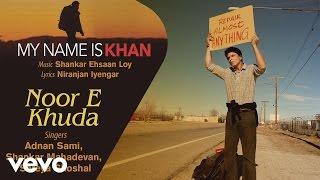 Noor E Khuda Best Song - My Name is KhanShah Rukh KhanKajolAdnan SamiShreya Ghoshal