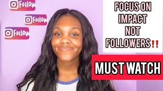 “HOW DO I GET FOLLOWERS?”.....FOCUS ON IMPACT NOT FOLLOWERS‼️ ADVICE RANT MUST WATCH