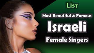 List  Most Beautiful and Famous Israeli Female Singers