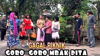 GAGAL PIKNIK GORO-GORO MBAK DITA