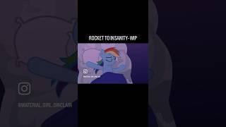 Rocket to Insanity WIP #mlpmeme #animation #mlpfanart #animationmeme #art #mylittleponymeme #meme