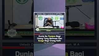 DUNIA BAGAIKAN PENJARA BAGI ORANG BERIMAN SURGA BAGI ORANG KAFIR