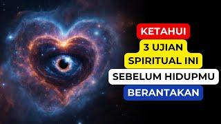 3 UJIAN SPIRITUAL YANG HARUS KAMU KETAHUI SEBELUM TERLAMBAT