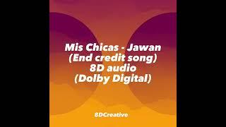 8D audio  Mis Chicas Jawan - Use headphone  #jawan #8daudio