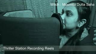 RECORDING REEL 2  MOUMITA as witch in AWJO BHAIRAB ER GUMFA 