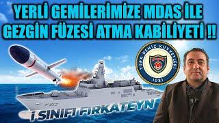 YERLİ GEMİLERİMİZE MDAS İLE GEZGİN FÜZESİ ATMA KABİLİYETİ  TCG ANADOLUYA HAVA SAVUNMA SİSTEMİ 