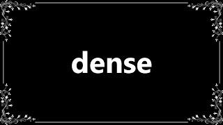 Dense - Definition and How To Pronounce