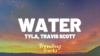 Tyla Travis Scott - Water Remix Lyrics make me sweat make me hotter