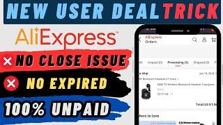 Aliexpress new user deal trick 2024  AliExpress Unlimited orders unpaid trick