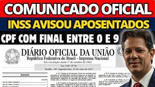 INSS EMITE COMUNICADO URGENTE PARA APOSENTADOS QUE TEM CPF COM FINAL ENTRE 0 E 9