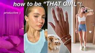 the ultimate guide to being “THAT GIRL” 2023 *healthy & productive lifestyle*