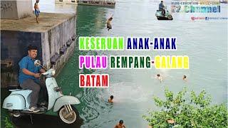 Keseruan Anak Pulau Rempang - Galang  Batam