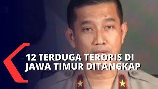 Polisi Pastikan 12 Teroris yang Ditangkap di Jawa Timur adalah Kelompok Jemaah Islamiyah
