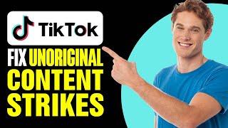 How To Fix Unoriginal Content Strikes On TikTok 2024