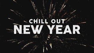 Happy New Year Chill Out Mix 2023 4 Hours