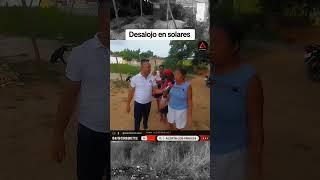 Sobre el desalojo en los solares invadidos en el hipódromo Hice ese Reporte aya