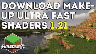 How To Download & Install Make-Up Ultra Fast Shaders In Minecraft 1.21