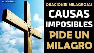 Oraciones Milagrosas para las causas más imposibles escucha estas oraciones y pide un milagro