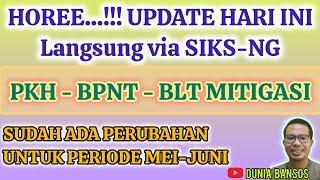 UPDATE HARI INI  BANSOS PKH BPNT & BLT MITIGASI. SUDAH ADA PERUBAHAN DI SIKS-NG. PERIODE MEI-JUNI